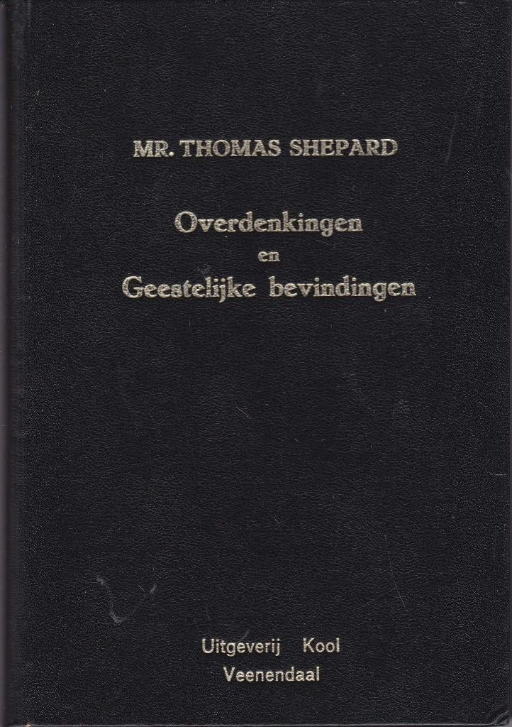 Thomas Shepard: Overdenkingen en geestelijke bevindingen., Boeken, Gelezen, Christendom | Protestants, Ophalen of Verzenden, Thomas Shepard