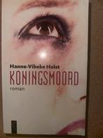Koningsmoord - Hanne-Vibeke Holst, Ophalen of Verzenden, Zo goed als nieuw, Europa overig