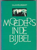 Veldkamp, Ds. H. - Moeders in de Bijbel, Boeken, Ophalen of Verzenden, Zo goed als nieuw, Veldkamp, Ds. H., Christendom | Protestants
