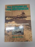 Van zijtrawler naar hektrawler portret van 80 jaar zeevisser, Ophalen of Verzenden, Gebruikt, Motorboot, Boek of Tijdschrift