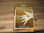onze natuurkracht door Marleen van Pelt, Ophalen of Verzenden, Zo goed als nieuw, Overige onderwerpen, Achtergrond en Informatie