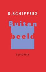 Buiten Beeld. Gedichten door K. Schippers, Boeken, Gedichten en Poëzie, K. Schippers, Eén auteur, Ophalen of Verzenden, Zo goed als nieuw