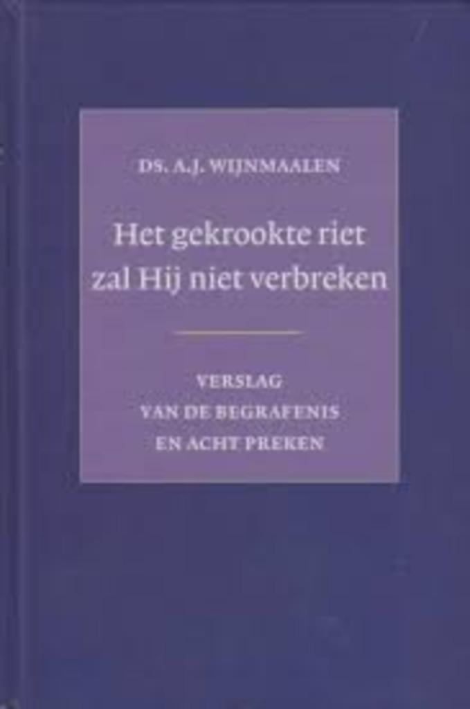 Het gekrookte riet zal Hij niet verbreken 9789033122859, Boeken, Godsdienst en Theologie, Zo goed als nieuw, Christendom | Protestants