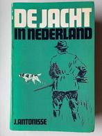 De jacht in Nederland, Ophalen of Verzenden, Gelezen, Antonisse, J. (Drijfhout)