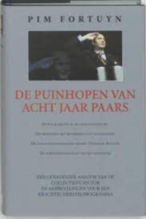 PIM FORTUYN - De puinhopen van acht jaar paars, Boeken, Politiek en Maatschappij, Nieuw, Nederland, Verzenden