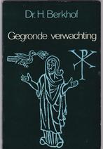 Berkhof, Dr. H. – Gegronde verwachting Schets christ toekoms, Boeken, Ophalen of Verzenden, Zo goed als nieuw, Berkhof, Dr. H.