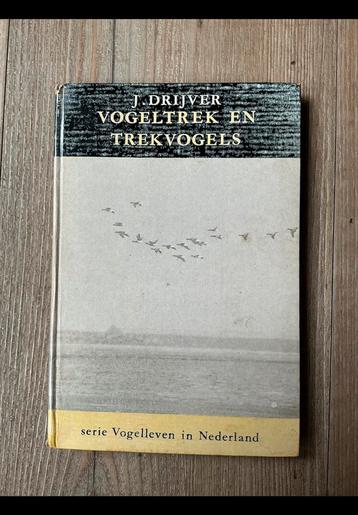 Oud boek over vogeltrek : vogeltrek en trekvogels. J.Drijver beschikbaar voor biedingen
