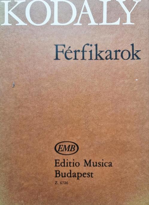 Kodály Férfikarok - Mannenkoren. Editio Musica Budapest., Muziek en Instrumenten, Bladmuziek, Gebruikt, Artiest of Componist, Klassiek