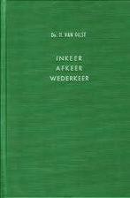 Inkeer afkeer wederkeer Ds H. van Gilst Geen ISBN, Ophalen of Verzenden, Zo goed als nieuw, Ds H. van Gilst, Christendom | Protestants