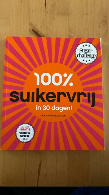 Carola van Bemmelen - 100% suikervrij in 30 dagen beschikbaar voor biedingen