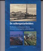De Suikergastarbeiders - Bij de Friesch-Groningse fabr., Ophalen of Verzenden, 20e eeuw of later, Nieuw
