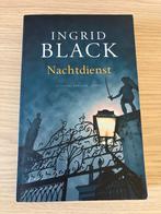 Nachtdienst - Ingrid Black - Literaire Thriller, Ophalen of Verzenden, Gelezen, Europa overig