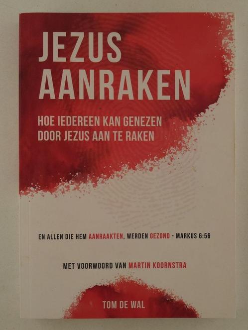 Wal, Tom de - Jezus aanraken / Hoe iedereen kan genezen door, Boeken, Godsdienst en Theologie, Gelezen, Verzenden