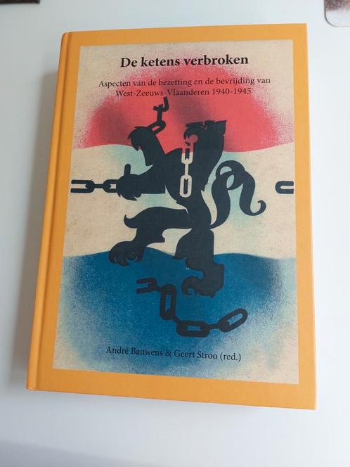 DE KETENS VERBROKEN.  Aspecten van de bevrijding 1940-1945., Boeken, Geschiedenis | Stad en Regio, Nieuw, 20e eeuw of later, Ophalen of Verzenden
