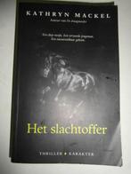 Het slachtoffer,  Kathryn Mackel, Ophalen of Verzenden, Zo goed als nieuw, Nederland