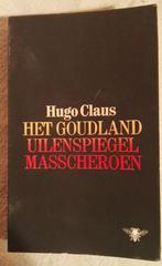 Hugo Claus*** Het Goudland / Uilenspiegel / Masscheroen, Ophalen of Verzenden, Zo goed als nieuw, Hugo Claus, België