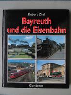 Bayreuth und die Eisenbahn (spoorwegen Beieren Duitsland), Ophalen of Verzenden, Trein, Boek of Tijdschrift
