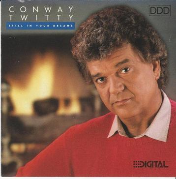 Conway Twitty ‎– Still In Your Dreams = 7,99 beschikbaar voor biedingen
