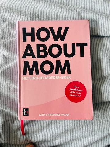 How About Mom - Het Eerlijke Moeder-Boek beschikbaar voor biedingen