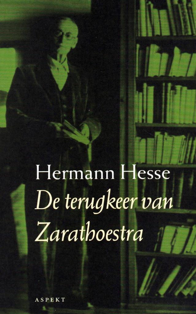 De Terugkeer van Zarathoestra - Hermann Hesse 9789059110441, Boeken, Historische romans, Zo goed als nieuw, Ophalen of Verzenden