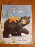 Ik vind je lief, Opa, Ophalen of Verzenden, Zo goed als nieuw, Jilian Harker