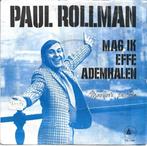 Paul Rollman - Mag ik effe ademhalen uit 1971, Gebruikt, 7 inch, Single, Ophalen of Verzenden