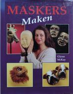 Maskers maken - Glynn McKay, Boeken, Ophalen of Verzenden, Zo goed als nieuw, Tekenen en Schilderen