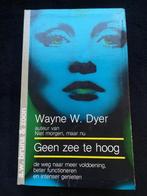 Wayne W. Dyer, Geen zee te hoog, Boeken, Ophalen of Verzenden, Gelezen