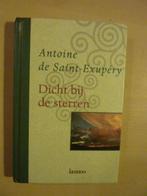 Antoine de Saint-Exupéry - Dicht bij de sterren, Ophalen of Verzenden, Zo goed als nieuw