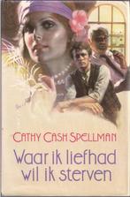 Waar ik liefhad wil ik sterven - Cathy Cash Spellman, Boeken, Gelezen, Ophalen of Verzenden, Cathy Cash Spellman