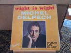 Michel Delpech - Wight is wight, Ophalen of Verzenden, Gebruikt, Pop