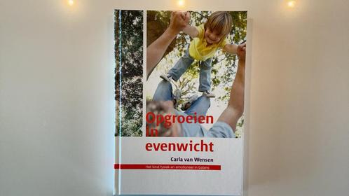 Carla Wensen - Opgroeien in evenwicht, Boeken, Psychologie, Nieuw, Ontwikkelingspsychologie, Ophalen of Verzenden
