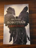 Michael Robotham - Gebroken, Ophalen of Verzenden, Michael Robotham