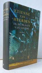 Heerden, Etienne van - In de plaats van liefde (2006 1e dr.), Ophalen of Verzenden, Nieuw, Nederland