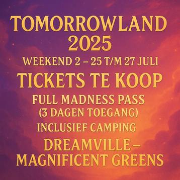 2 Tomorrowland kaarten weekend 2 Full Madness Magnificent Gr beschikbaar voor biedingen