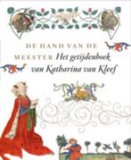 De hand van de Meester Het Getijdenboek van Katharina van, Ophalen of Verzenden, Zo goed als nieuw