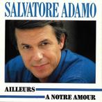 Salvatore Adamo – Ailleurs / VG / 1427, Cd's en Dvd's, Ophalen of Verzenden, Zo goed als nieuw, Pop