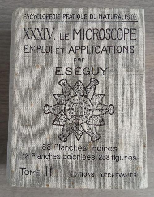 Le Microscope: Emploi et Applications. Par E. Seguy. 1949, Boeken, Techniek, Gelezen, Overige onderwerpen, Verzenden