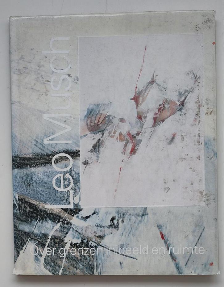 Leo Musch - Over grenzen in beeld en ruimte, Boeken, Kunst en Cultuur | Fotografie en Design, Gelezen, Overige onderwerpen, Ophalen of Verzenden