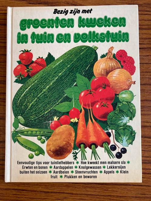 Groenten Kweken in Tuin en Volkstuin - Vintage Boek, Boeken, Wonen en Tuinieren, Gelezen, Moestuin, Ophalen of Verzenden