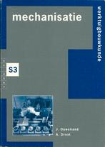 Mechanisatie S3 - Schrijvers J.Ouwehand en A.Drost., Verzenden, Zo goed als nieuw, Werktuigbouwkunde