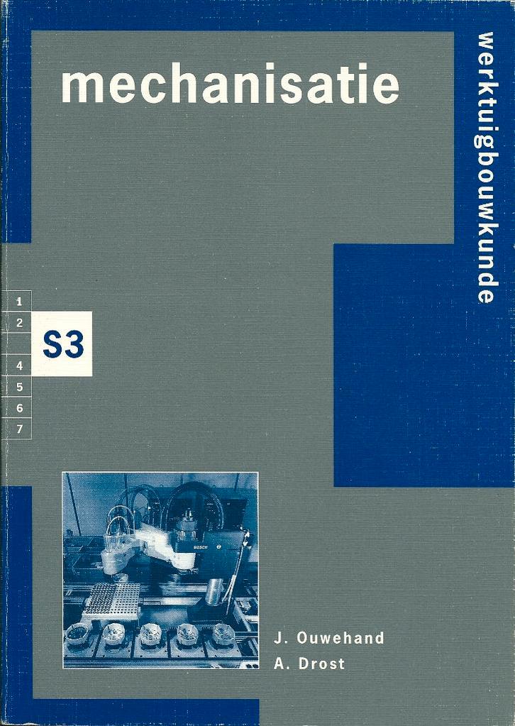 Mechanisatie S3 - Schrijvers J.Ouwehand en A.Drost., Boeken, Techniek, Zo goed als nieuw, Werktuigbouwkunde, Verzenden