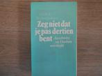 Livia E. Bitton Jackson Zeg niet dat je pas dertien bent, Ophalen of Verzenden, Tweede Wereldoorlog, Zo goed als nieuw