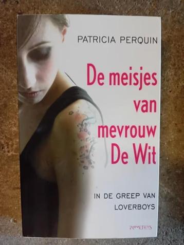 De meisjes van mevrouw de wit loverboys - patricia perquin   beschikbaar voor biedingen