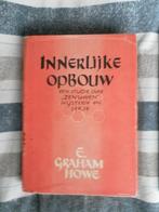 innerlijke opbouw door e graham howe, Antiek en Kunst, Antiek | Boeken en Bijbels, Ophalen of Verzenden, E graham howe