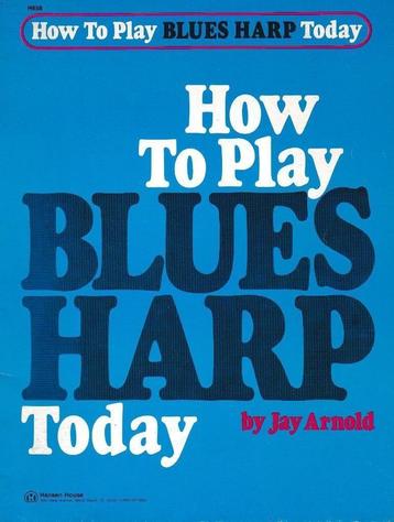 mondharmonica: How to Play Blues Harp Today beschikbaar voor biedingen