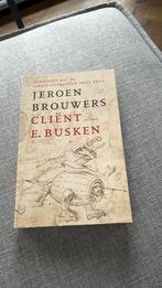 Jeroen Brouwers - Cliënt E. Busken, Boeken, Jeroen Brouwers, Ophalen of Verzenden, Zo goed als nieuw