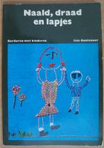 Naald draad & lapjes -Borduren met kinderen- Lies Guntenaar, Boeken, Gelezen, Borduren en Naaien, Geschikt voor kinderen, Lies Guntenaar