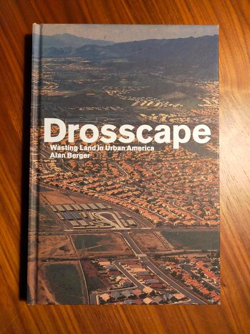Drosscape -Wasting Land in Urban America (Alan Berger, 2006), Boeken, Kunst en Cultuur | Architectuur, Zo goed als nieuw, Architecten