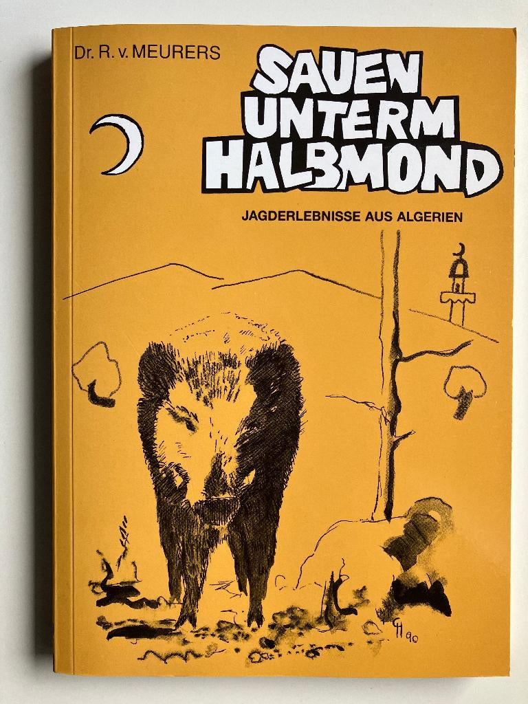 Sauen unterm Halbmond(jachtboek), Ophalen of Verzenden, Zo goed als nieuw, Reinald von Meurers